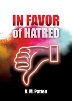 In Favor of Hatred, Paperback/K. M. Patten