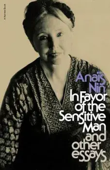 In Favor of the Sensitive Man and Other Essays, Paperback/Anais Nin