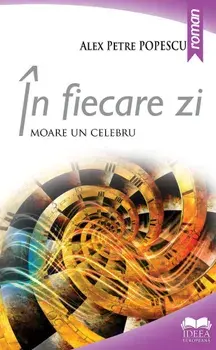 In fiecare zi moare un celebru/Alex Petre Popescu