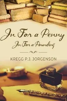 In For a Penny, In for a Pounding, Paperback/Kregg P. J. Jorgenson