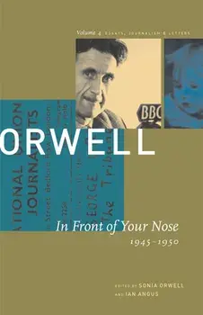In Front of Your Nose: 1946-1950, Paperback/George Orwell