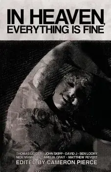 In Heaven, Everything Is Fine: Fiction Inspired by David Lynch, Paperback/Thomas Ligotti