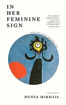 In Her Feminine Sign, Paperback/Dunya Mikhail
