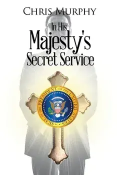 In His Majesty's Secret Service, Paperback/Chris Murphy