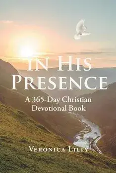 In His Presence: A 365-Day Christian Devotional Book, Paperback/Veronica Lilly