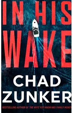 In His Wake - Chad Zunker