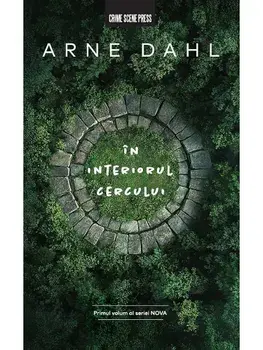 In interiorul cercului. Primul volum al seriei Nova/Arne Dahl