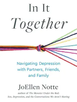 In It Together. Navigating Depression with Partners, Friends, and Family, Paperback/JoEllen Notte