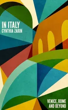 In Italy. Venice, Rome and Beyond, Paperback/Cynthia Zarin