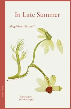 In Late Summer, Paperback/Magdelena Blazevic