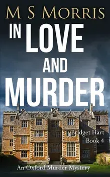 In Love And Murder: An Oxford Murder Mystery, Paperback/M. S. Morris