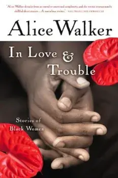 In Love & Trouble: Stories of Black Women, Paperback/Alice Walker