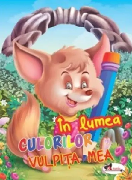 In Lumea Culorilor - Vulpita Mea |