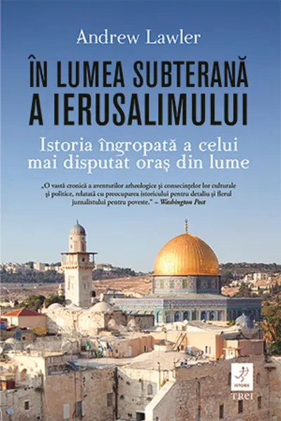 In lumea subterana a Ierusalimului | Andrew Lawler