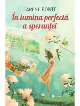 In lumina perfecta a sperantei/Carene Ponte