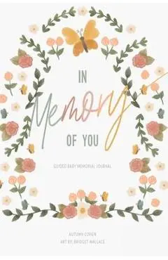 In Memory of You: Guided Baby Memory Journal - Autumn Cohen