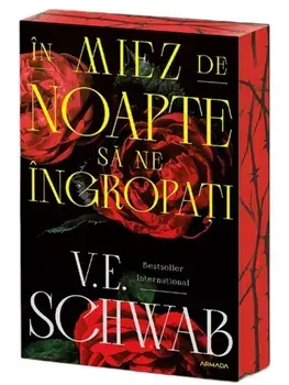 In miez de noapte sa ne ingropati/V.E. Schwab