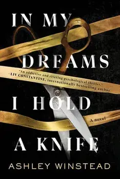In My Dreams I Hold a Knife, Hardcover/Ashley Winstead