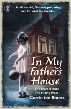 In My Father's House: The Years before 'The Hiding Place'. 3 ed, Paperback/Corrie Ten Boom