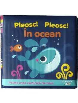 In ocean. Prima mea carticica de baie. Pleosc! Pleosc!/***
