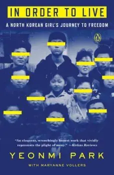 In Order to Live: A North Korean Girl's Journey to Freedom, Paperback/Yeonmi Park