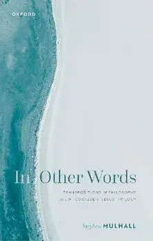 In Other Words. Transpositions of Philosophy in J.M. Coetzee's 'Jesus' Trilogy, Hardback/***