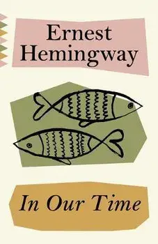 In Our Time, Paperback/Ernest Hemingway