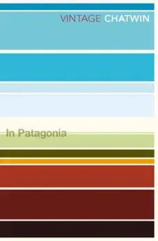In Patagonia, Paperback/Bruce Chatwin