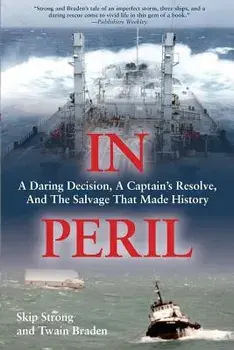 In Peril: A Daring Decision, a Captain's Resolve, and the Salvage That Made History, Paperback/Skip Strong