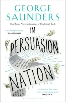 In Persuasion Nation, Paperback/George Saunders