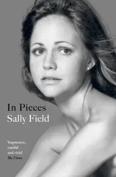 In Pieces, Paperback/Sally Field