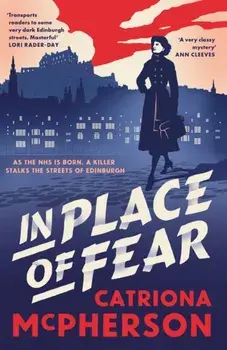 In Place of Fear. A gripping 2023 medical murder mystery crime thriller set in Edinburgh, Paperback/Catriona McPherson