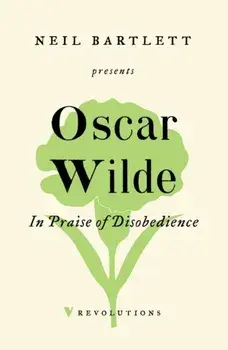 In Praise of Disobedience. The Soul of Man Under Socialism and Other Writings, Paperback/Oscar Wilde