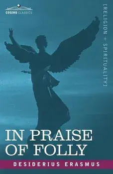 In Praise of Folly, Paperback/Desiderius Erasmus