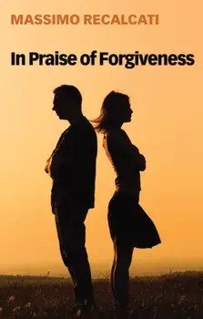 In Praise of Forgiveness, Paperback/Massimo Recalcati