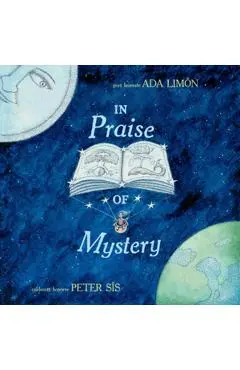 In Praise of Mystery - Ada Limón