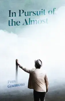 In Pursuit of the Almost, Paperback/Phil Ginsburg