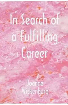 In Search of a Fulfilling Career - Joanne Wickenburg