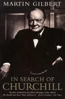 In Search of Churchill, Paperback/Martin Gilbert