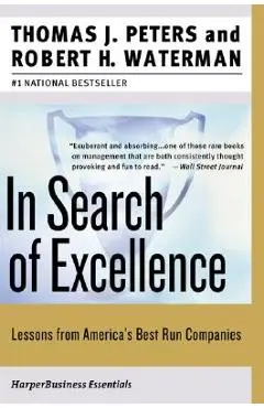 In Search of Excellence: Lessons from America's Best-Run Companies - Thomas J. Peters