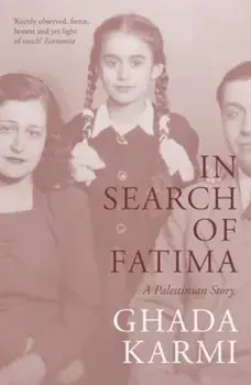 In Search of Fatima. A Palestinian Story, Paperback/Ghada Karmi
