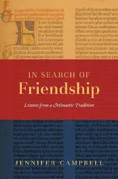 In Search of Friendship. Lessons From a Monastic Tradition, Paperback/Jennifer Campbell