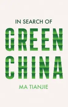 In Search of Green China, Paperback/Ma Tianjie