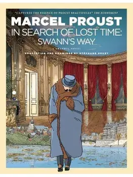In Search of Lost Time. Swann's Way, A Graphic Novel, Hardback/Marcel (Author) Proust