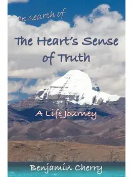 In Search of the Heart's Sense of Truth. A Life Journey, Hardback/Benjamin Cherry