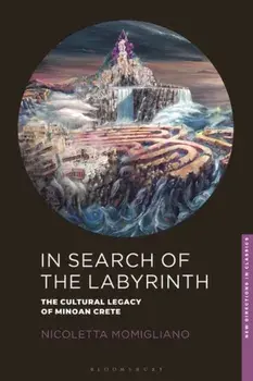 In Search of the Labyrinth. The Cultural Legacy of Minoan Crete, Paperback/Nicoletta Momigliano