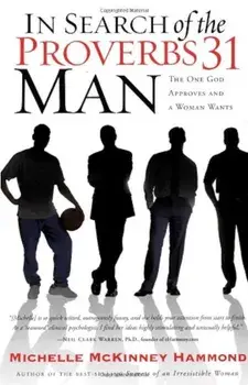 In Search of the Proverbs 31 Man: The One God Approves and a Woman Wants, Paperback/Michelle McKinney Hammond