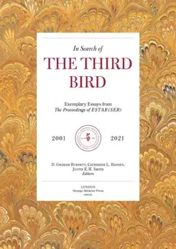 In Search Of The Third Bird. Exemplary Essays from The Proceedings of ESTAR(SER), 20012020, Paperback/Catherine L. Hansen
