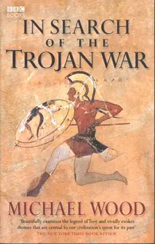 In Search Of The Trojan War, Paperback/Michael Wood
