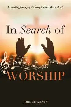 In Search of Worship, Paperback/John Clements